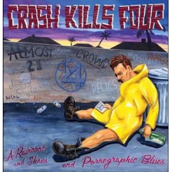 Crash Kills Four ‎– A Raincoat And Shoes And Pornographic Blues LP